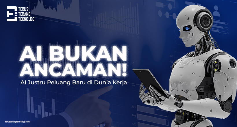 Bukan Ancaman, AI Justru Peluang Baru di Dunia Kerja